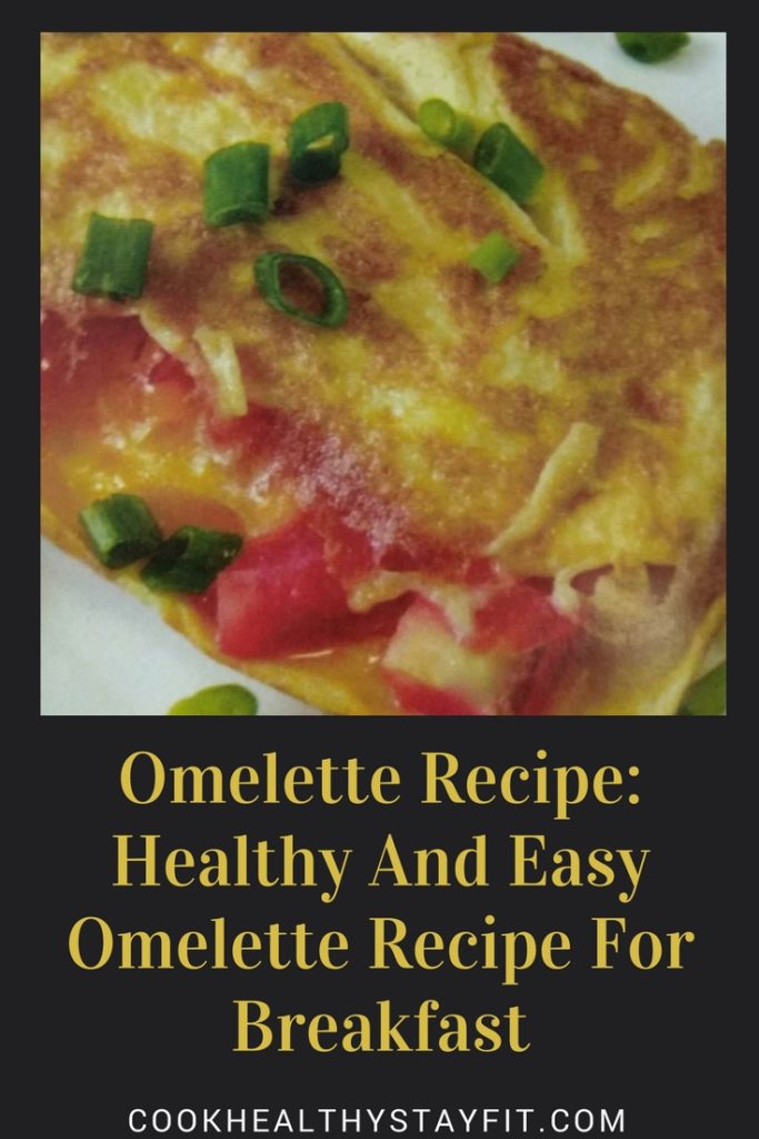 Healthy And Easy Omelette Recipe For Breakfast