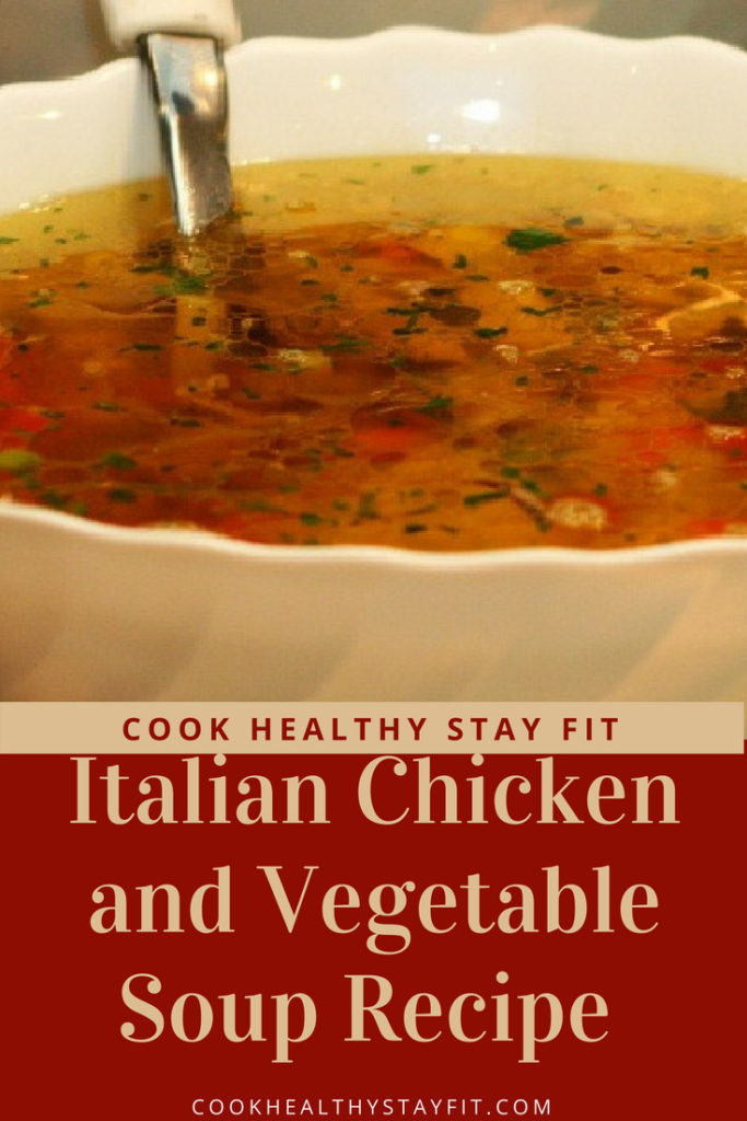 Italian Chicken and Vegetable Soup Recipe | Cook Healthy Stay Fit