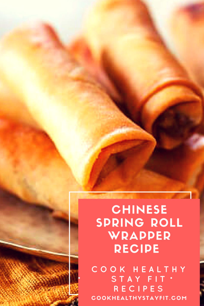 Chinese Spring Roll Wrapper Recipe | Cook Healthy Stay Fit