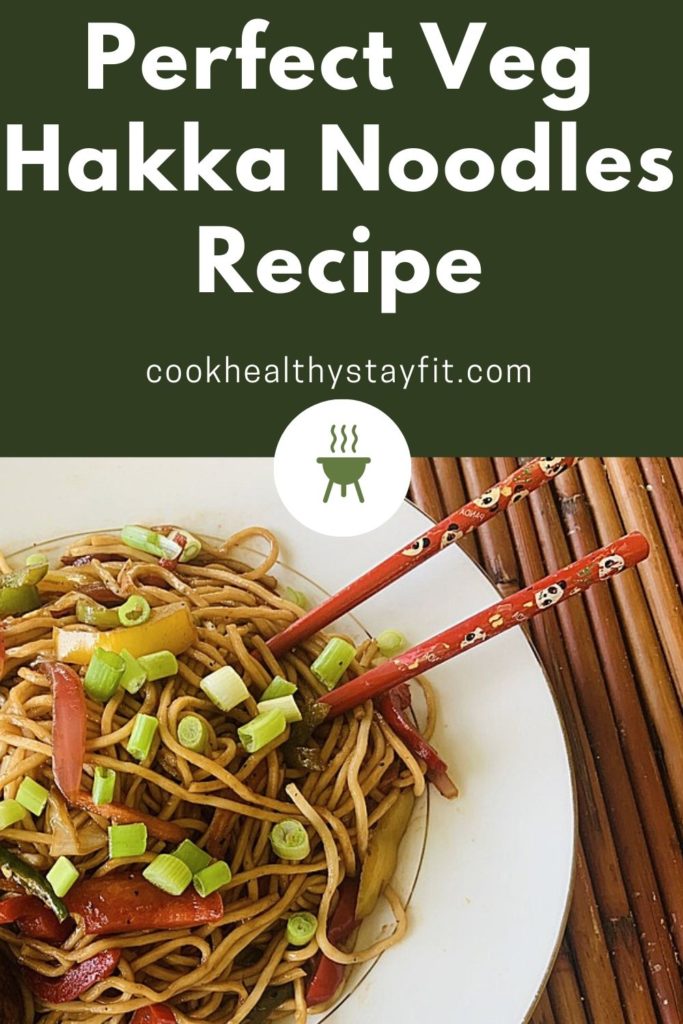 Perfect Veg Hakka Noodles Recipe