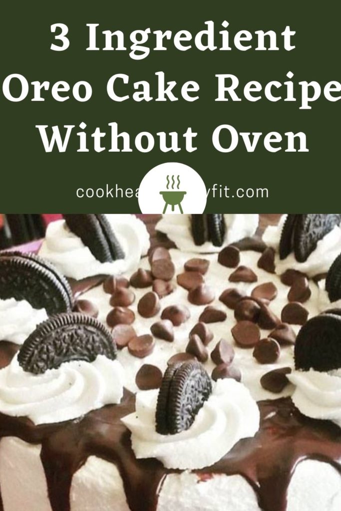 3 Ingredient Oreo Cake Recipe Without Oven