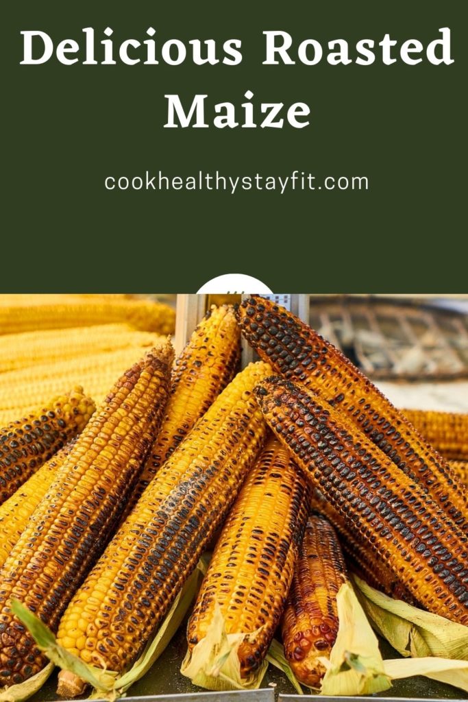 Delicious Roasted Maize