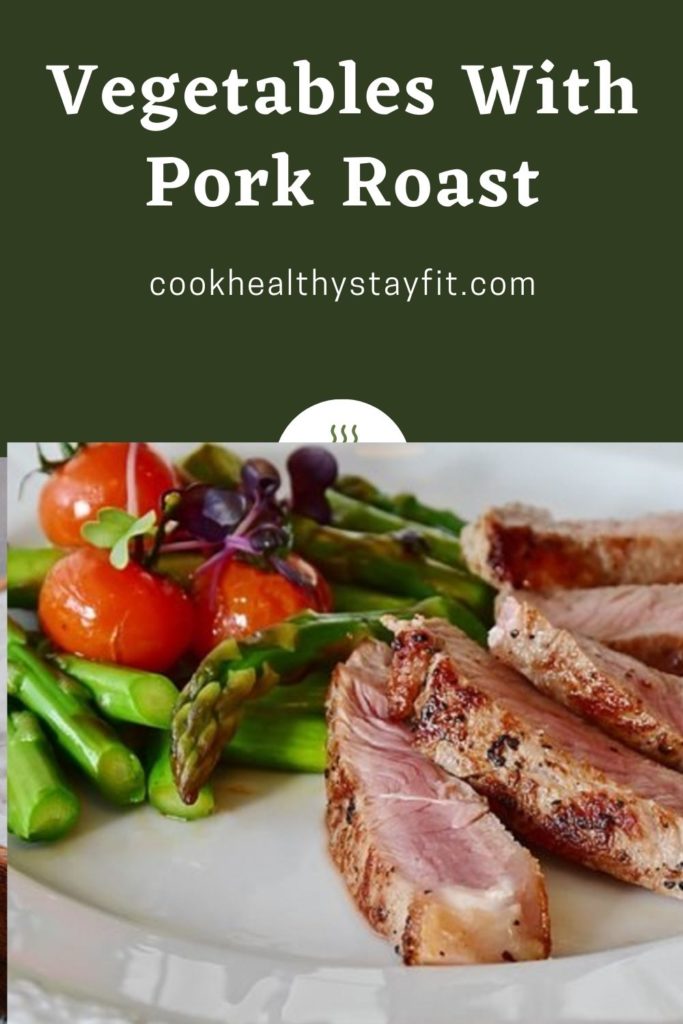 Vegetables With Pork Roast