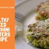 Healthy Baked Zucchini Fritters Recipe
