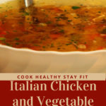 Italian Chicken and Vegetable Soup Recipe | Cook Healthy Stay Fit