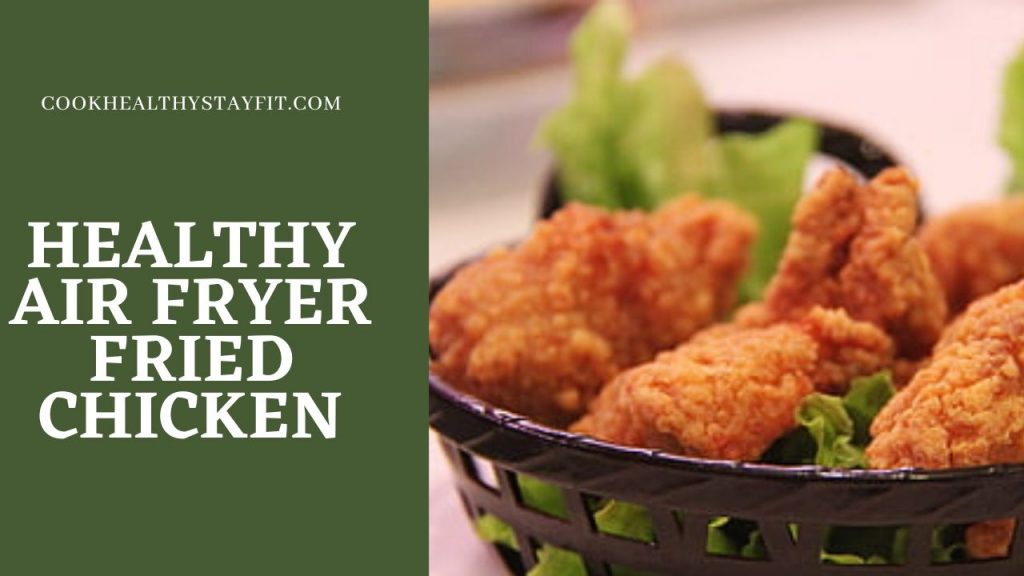 Healthy Air Fryer Fried Chicken