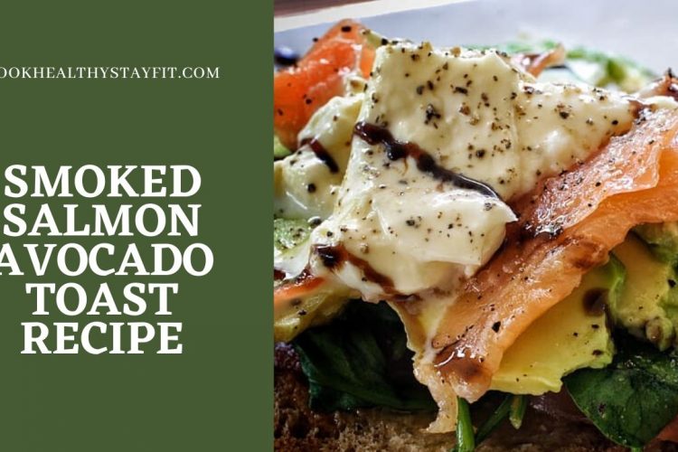 Smoked Salmon Avocado Toast Recipe