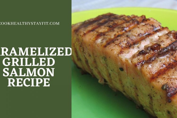Caramelized Grilled Salmon Recipe