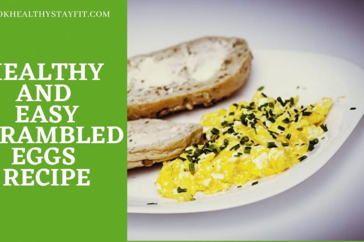 Healthy And Easy Scrambled Eggs Recipe