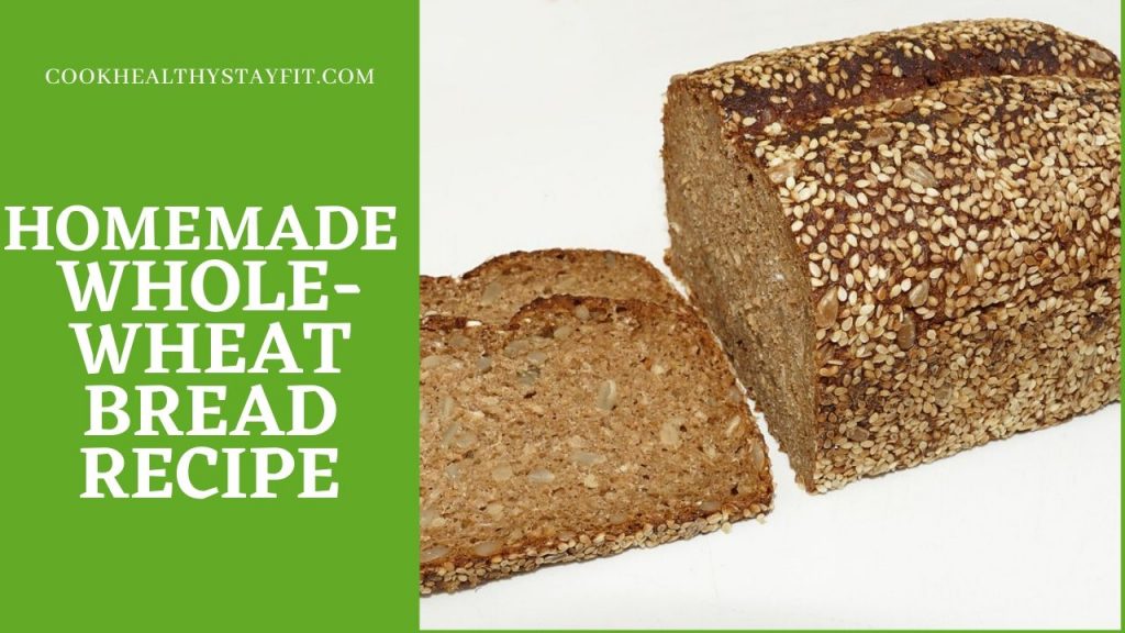 Homemade Whole-Wheat Bread Recipe