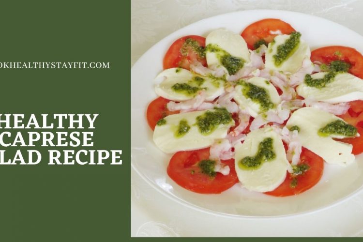 Healthy Caprese Salad Recipe