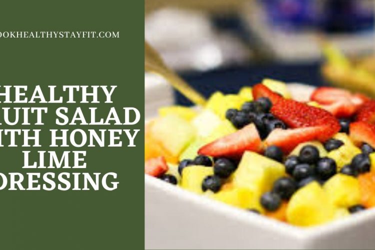 Healthy Fruit Salad With Honey Lime Dressing