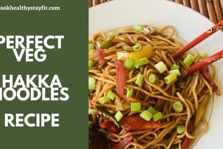 Perfect Veg Hakka Noodles Recipe