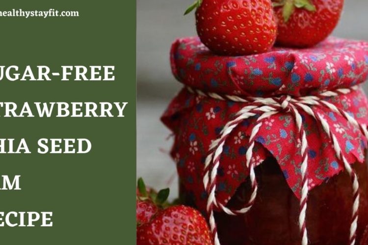 Sugar-Free Strawberry Chia Seed Jam Recipe