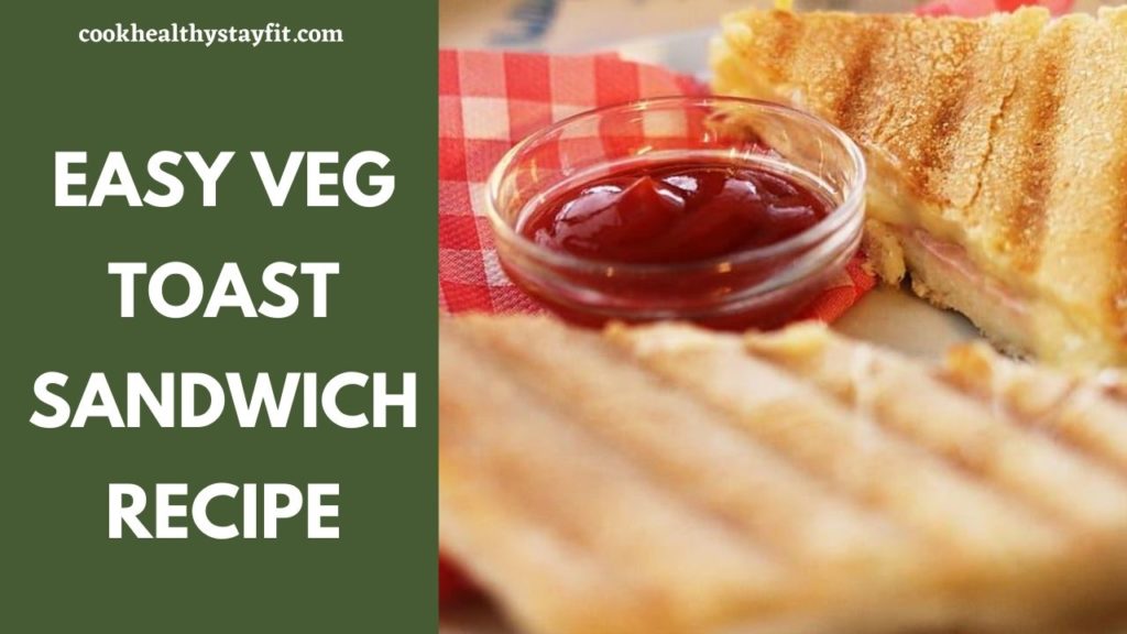 Easy Veg Toast Sandwich Recipe