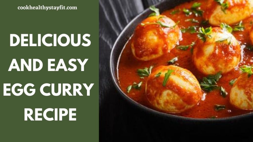 Delicious And Easy Egg Curry Recipe