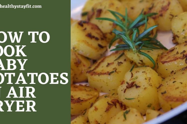 How To Cook Baby Potatoes In Air Fryer