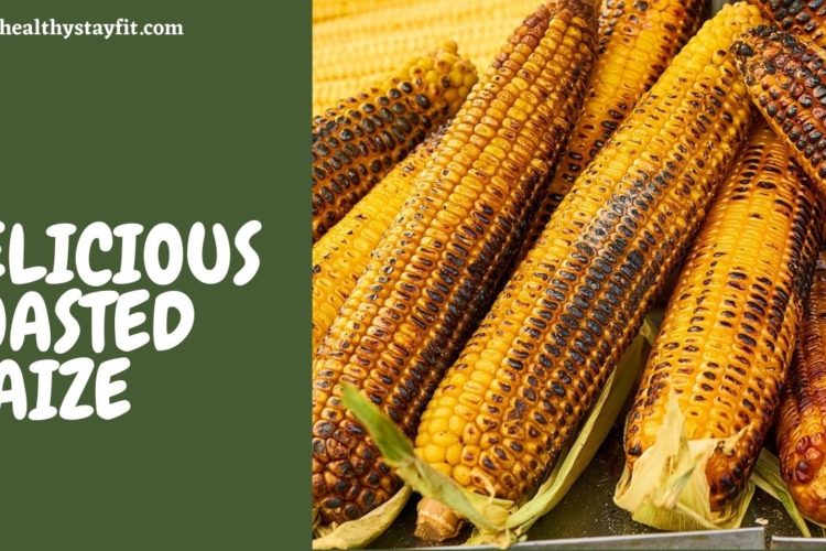 Delicious Roasted Maize