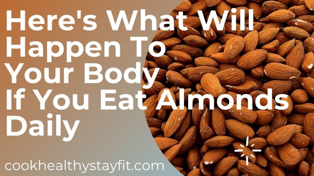 Here's What Will Happen To Your Body If You Eat Almonds Daily