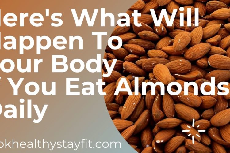 Here's What Will Happen To Your Body If You Eat Almonds Daily