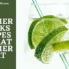 5 Summer Drinks Recipes To Beat Summer Heat